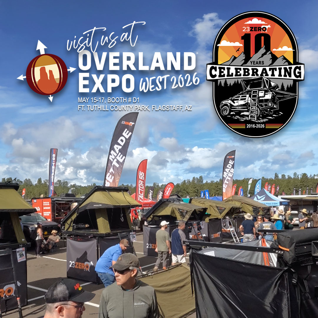 Overland Expo West 2026 23Zero Booth #D1 May 15-17th in Flagstaff Arizona at Ft. Tuthill County Park